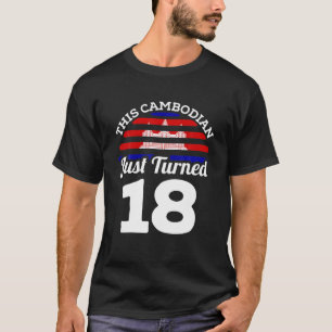 This Cambodian Just Turned 18 Cambodia 18Th Birthd T-Shirt