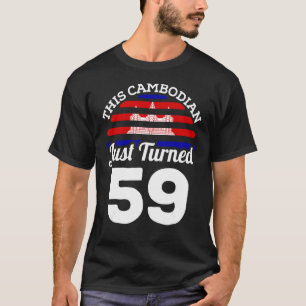 This Cambodian Just Turned 59 Cambodia 59th Birthd T-Shirt