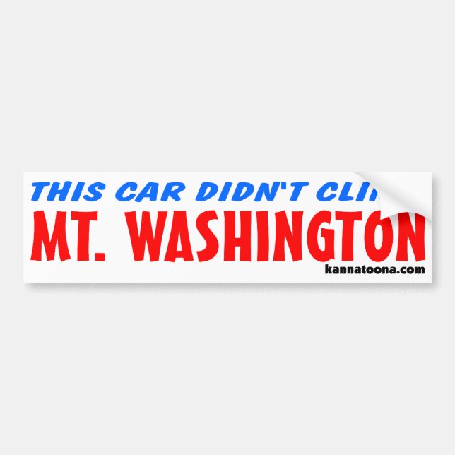 This car didn't climb Mt. Washington Bumper Sticker (Front)