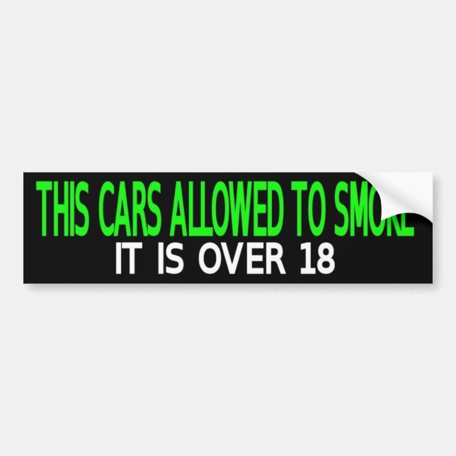 This Car is Allowed to Smoke Bumper Sticker (Front)