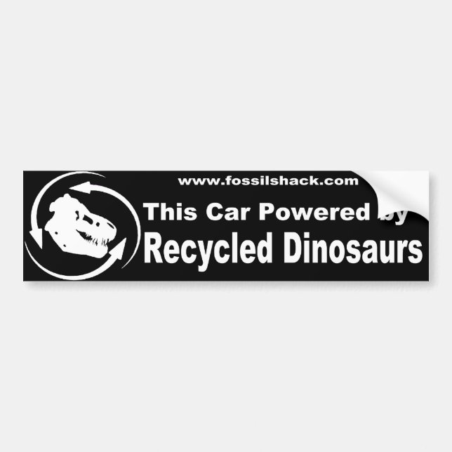 this car powered by recycled dinosaurs bumperstick bumper sticker (Front)