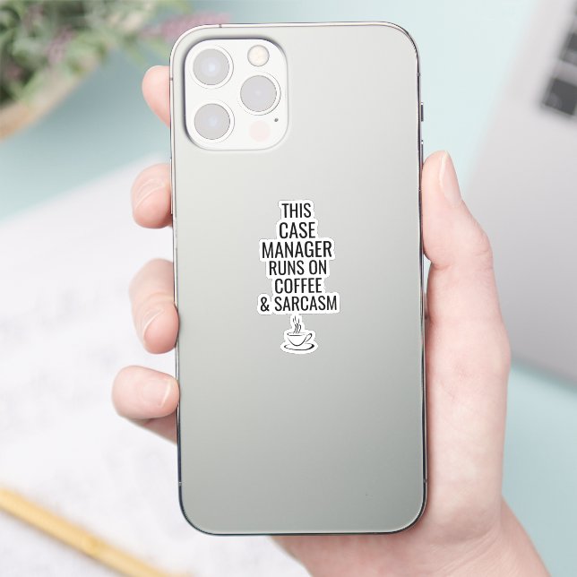 This Case Manager Runs On Coffee And Sarcasm (Phone)