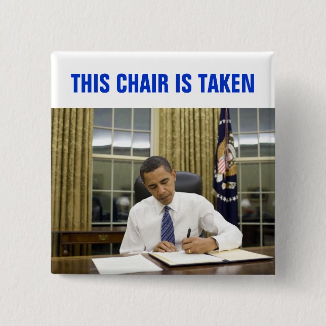 This Chair is Taken Obama 2012 Square Button (Front)