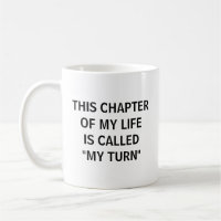This Chapter Of My Life Is Called My Turn