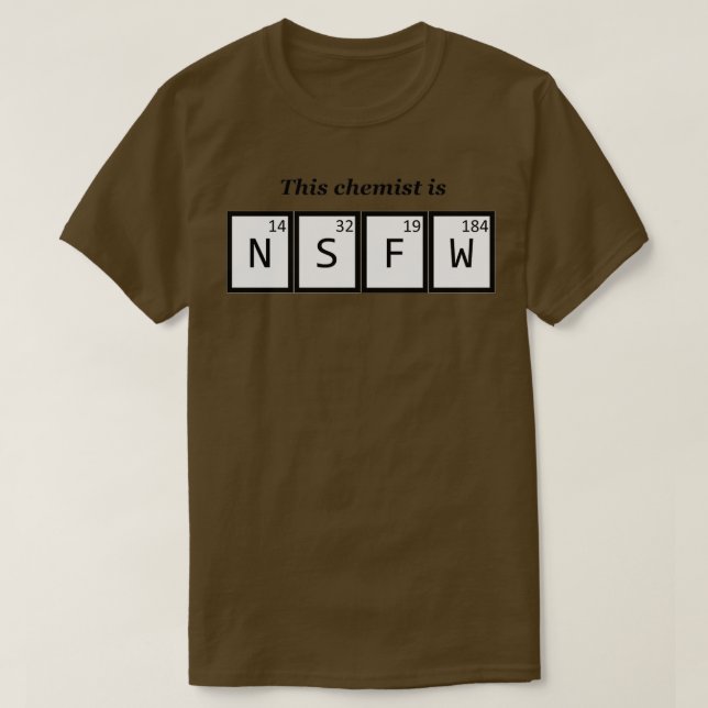 This chemist is NSFW T-Shirt (Design Front)