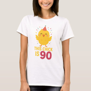 This Chick is 90 Cute & Fun Birthday T-Shirt