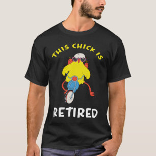This Chick is Retired  2 T-Shirt