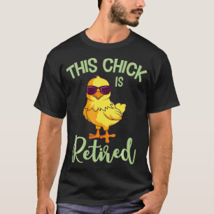 This Chick Is Retired Retirement Pension Vacation T-Shirt