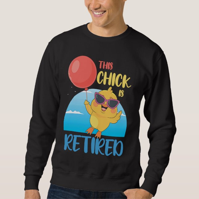 This Chick is Retired Sweatshirt (Front)