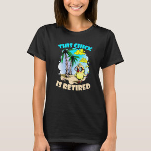 This Chick is retired Women Retirement 3 T-Shirt
