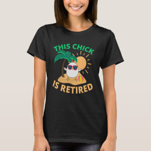 This Chick is retired Women Retirement 6 T-Shirt