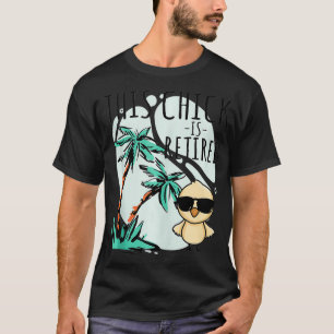 This Chick is retired Women Retirement T-Shirt