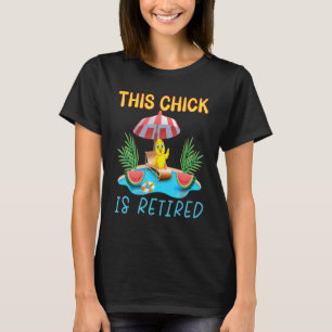 This Chick Is Retired Women Retirement T-Shirt