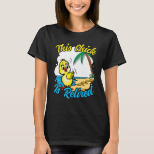 This Chick is retired Women Retirement T-Shirt