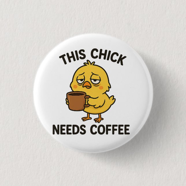This Chick Needs Coffee 3 Cm Round Badge (Front)