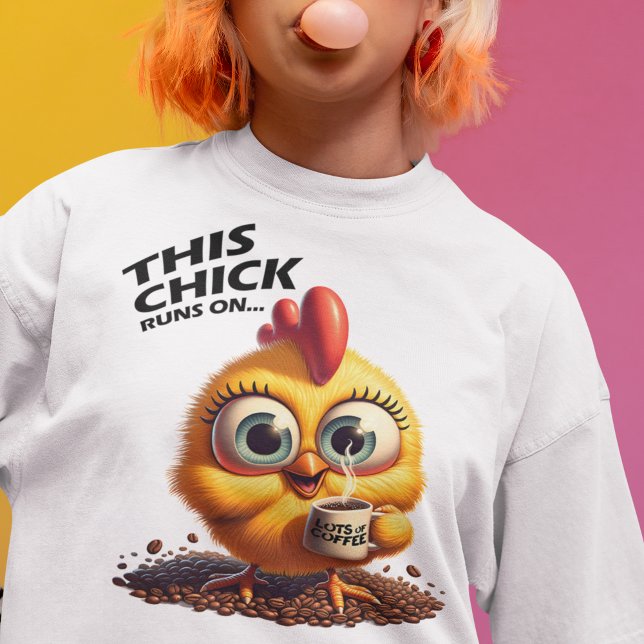 This Chick Runs On...Coffee T-Shirt (Creator Uploaded)