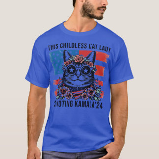 This Childless Cat Lady Is Voting Kamala 2024 T-Shirt