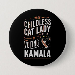 This Childless Cat Lady is Voting Kamala 7.5 Cm Round Badge