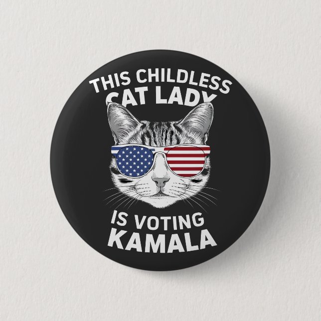 This Childless Cat Lady Is Voting Kamala Election 6 Cm Round Badge (Front)