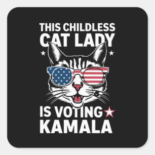 This Childless Cat Lady is Voting Kamala Election Square Sticker