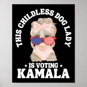 This Childless Dog Lady Is Voting Kamala 2024 Funn Poster