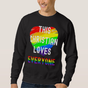 This Christian Loves Everyone All Inclusive Lgbt G Sweatshirt