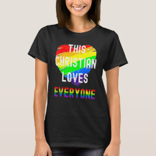This Christian Loves Everyone All Inclusive Lgbt G T-Shirt
