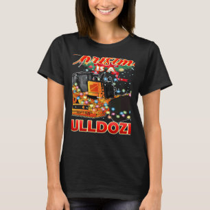 This Christmas All I Want is a Bulldozer Xmas T-Shirt