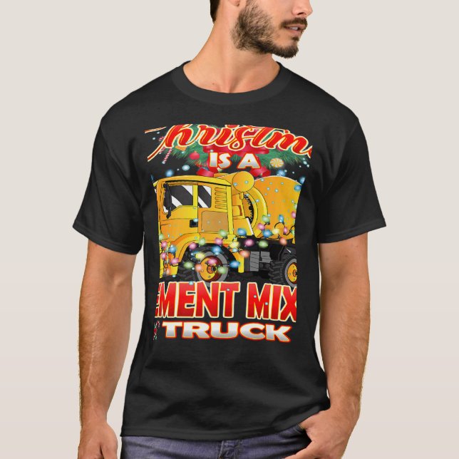 This Christmas All I Want is a Cement Mixer Truck  T-Shirt (Front)