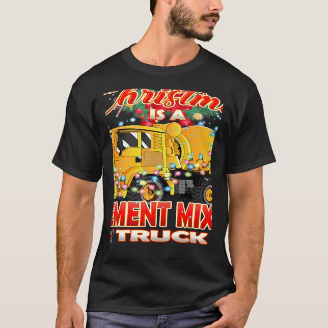 This Christmas All I Want is a Cement Mixer Truck  T-Shirt (Front)