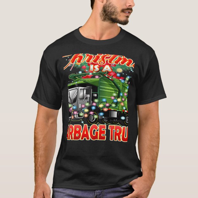 This Christmas All I Want is a Garbage Truck   T-Shirt (Front)