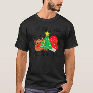 This Christmas Will Be Poppin Merry Christmas Xmas T-Shirt