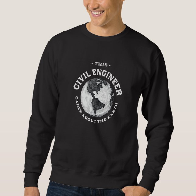 This Civil Engineer Cares About the Earth Nature L Sweatshirt (Front)