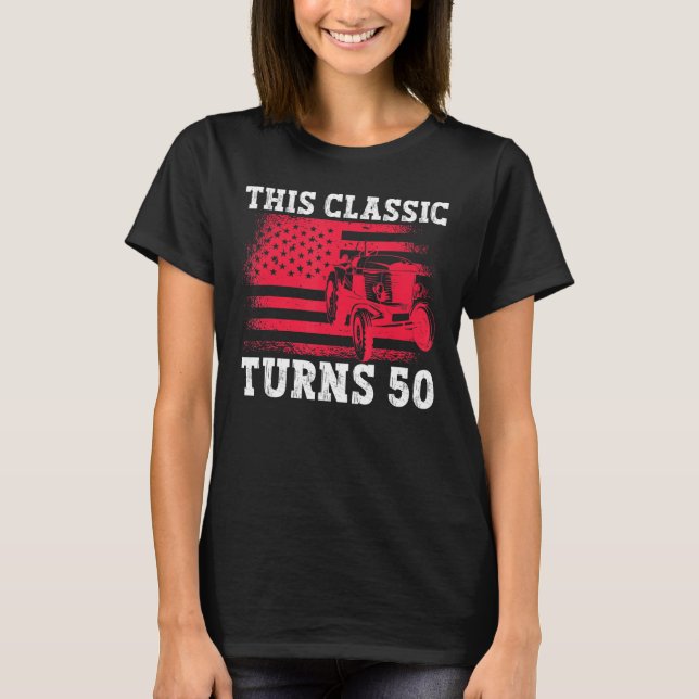 This Classic Turns 50  50th Birthday Tractor Drive T-Shirt (Front)