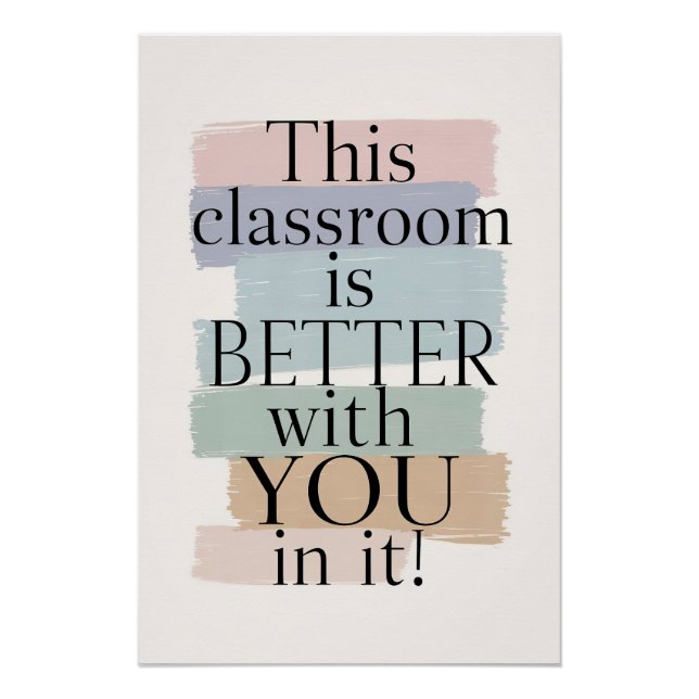 This Classroom Is Better With You - Inspirational  Poster (Front)