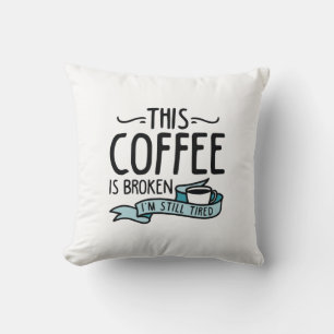 This Coffee Is Broken Cushion