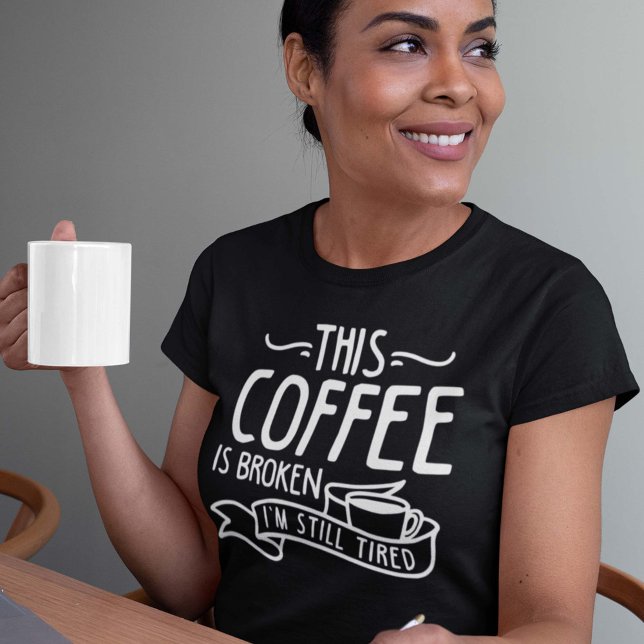 This Coffee Is Broken T-Shirt (Creator Uploaded)