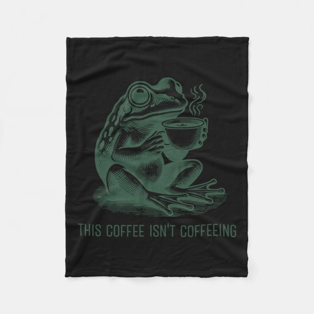 This Coffee Isn't Coffeeing Funny Cafeine Addictio Fleece Blanket (Front)