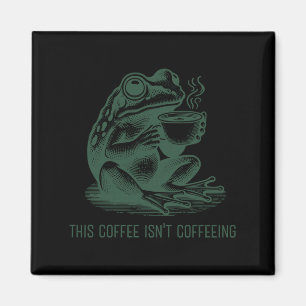This Coffee Isn't Coffeeing Funny Cafeine Addictio Magnet