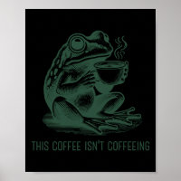 This Coffee Isn't Coffeeing Funny Cafeine Addictio