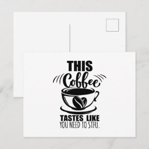 This Coffee Tastes Like You Need To STFU Postcard