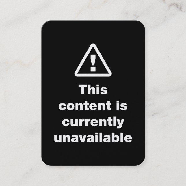 ⚠ This Content Is Currently Unavailable Business Card (Front)