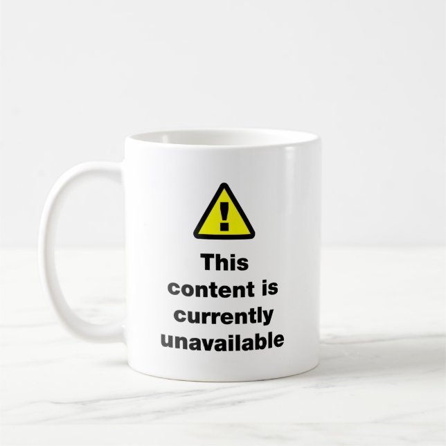 ⚠ This Content Is Currently Unavailable Coffee Mug (Left)