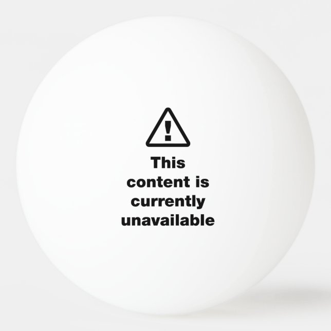 ⚠ This Content Is Currently Unavailable Ping Pong  Ping Pong Ball (Front)
