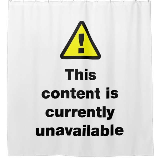 ⚠ This Content Is Currently Unavailable Shower Cur Shower Curtain (Front)
