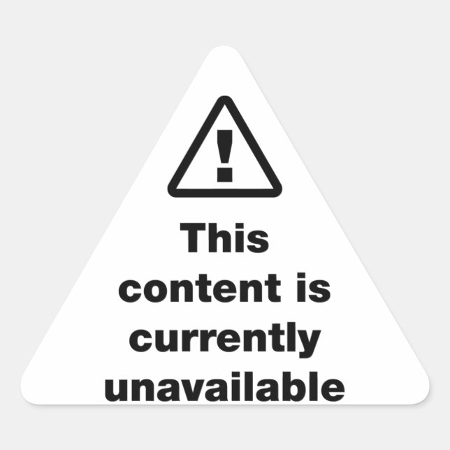 ⚠ This Content Is Currently Unavailable Triangle Sticker (Front)