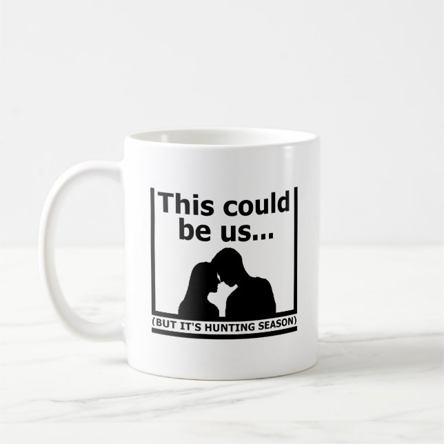 This Could Be Us Funny Hunting Mug (Left)