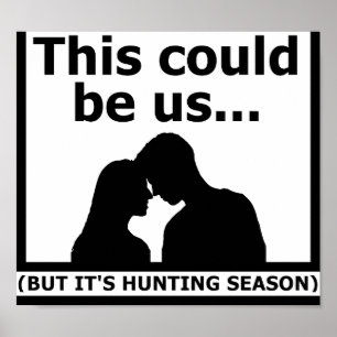 This Could Be Us Funny Hunting Poster