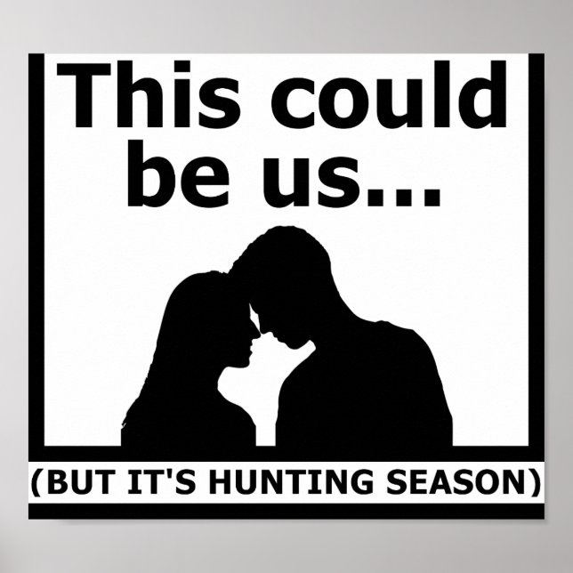 This Could Be Us Funny Hunting Poster (Front)