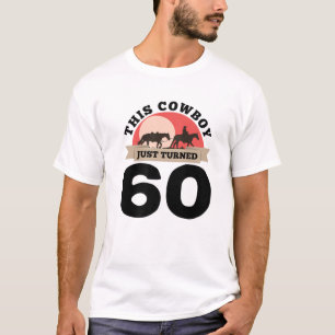 This Cowboy Just Turned 60 - 60Th Birthday Horse R T-Shirt